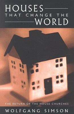 Cover of Houses That Change the World - The Return of the House Churches